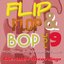 Flip Flop and Bop, Vol. 9