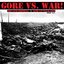 GORE VS. WAR! Line up your Lies BrucexCampbell split 7"