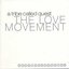 The Love Movement (Limited Ed)