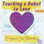 Teaching A Robot To Love