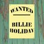 Wanted...Billie Holiday