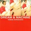 DREAM & MACHINE