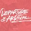 Departure & Arrival - EP