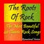 The Roots of Rock: The Most Beautiful 40 Classic Rock Songs (Remastered Version)