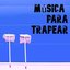 Música para Trapear