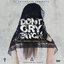 Don't Cry Bitch