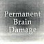 permanent brain damage