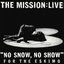 No Snow, No Show For The Eskimo - The Mission:Live