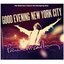 Good Evening New York City (Deluxe Edition)