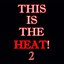 This Is The Heat 2