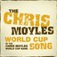 The Chris Moyles World Cup Song