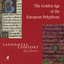 The Golden Age of European Polyphony