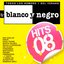 Blanco y Negro Hits 08
