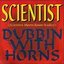 The Scientist-Dubbin With Horns