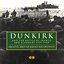 Dunkirk & The Battle Of France & Flanders 1939-40