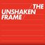 The Unshaken Frame