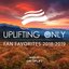 Uplifting Only: Fan Favorites 2018-2019 (Mixed by Ori Uplift) [DJ MIX]