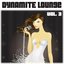 Dynamite Lounge Vol. 3 - Sexy Chill Out & House Tunes