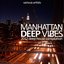 Manhattan Deep Vibes Compilation (2012 Deep House Compilation)