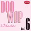Doo Wop Classics, Vol. 6