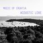 Music of Croatia - Acoustic love