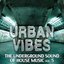 Urban Vibes - The Underground Sound Of House Music, Vol. 5