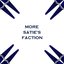 More Satie's Faction