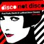 Disco Not Disco (Post Punk, Electro & Leftfield Disco Classics)