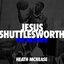 Jesus Shuttlesworth...The Mixtape