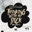 Thinking with My Dick (feat. Juicy J) [NOLA Bounce Mix]