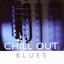 Chill Out: Blues