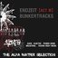 Endzeit Bunkertracks - Act III: The Alfa Matrix Selection