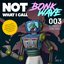 Not What I Call Bonk Wave - Volume 003 - Disk B - Bonked and Unbonked