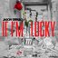 If I'm Lucky - Single