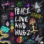 PEACE LOVE & WUBZ