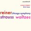 Strauss Waltzes - RCA Living Stereo Classics - Fritz Reiner - Chicago Symphony Orchestra