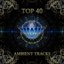 Top 40 Ambient Tracks
