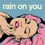 Rain On You - Single