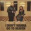 I Don’t Want to Go To Heaven (with Tenille Townes)