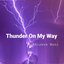 Thunder On My Way