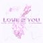 Love 2 You