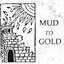 Mud To Gold [Red Cover]