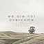 We Are Not Overcome (An Instrumental Worship Compilation)