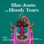 Blue Jeans and Bloody Tears