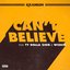 Can't Believe (feat. Ty Dolla $ign & WizKid)