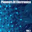 Pioneers Of Electronica, Vol. 1