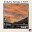 Fizzy Milk / SVS