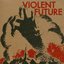 Violent Future 7"