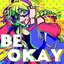 Be Okay