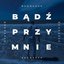 Bądź Przy Mnie - Single